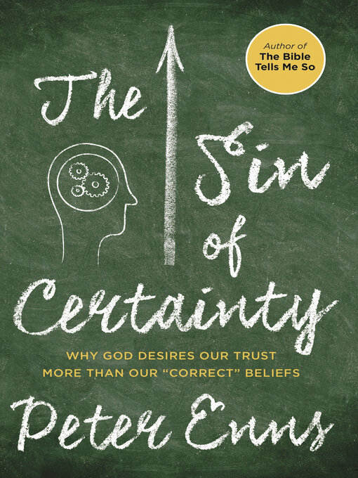 Title details for The Sin of Certainty by Peter Enns - Available